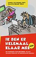 Ik ben er helemaal klaar mee Ik ben er helemaal klaar mee