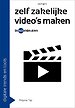 Zelf zakelijke video's maken Zelf zakelijke video's maken