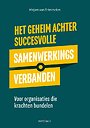 Het geheim achter succesvolle samenwerkingsverbanden Het geheim achter succesvolle samenwerkingsverbanden