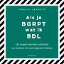 Als je BGRPT wat ik BDL Als je BGRPT wat ik BDL