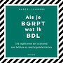 Als je BGRPT wat ik BDL Als je BGRPT wat ik BDL