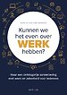 Kunnen we het even over werk hebben? Kunnen we het even over werk hebben?