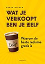 Wat je verkoopt ben je zelf Wat je verkoopt ben je zelf