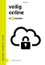 Veilig online in 60 minuten Veilig online in 60 minuten
