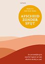 Afscheid zonder spijt Afscheid zonder spijt