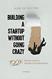 Building a Startup Without Going Crazy