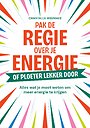 Pak de regie over je energie - of ploeter lekker door