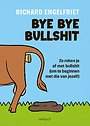 Bye bye bullshit Bye bye bullshit