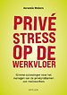 Privéstress op de werkvloer Privéstress op de werkvloer