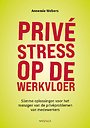 Privéstress op de werkvloer Privéstress op de werkvloer