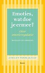 Emoties, wat doe je ermee Emoties, wat doe je ermee