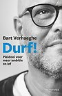 Durf! - Pleidooi voor meer ambitie en lef
