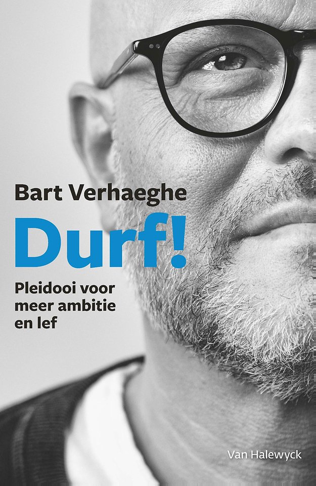 Durf! - Pleidooi voor meer ambitie en lef Durf! - Pleidooi voor meer ambitie en lef