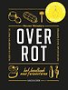 Over rot 2.0