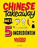 Chinese Takeaway met 5 ingrediënten