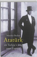 Ataturk en Turkije's weg naar Europa Ataturk en Turkije's weg naar Europa