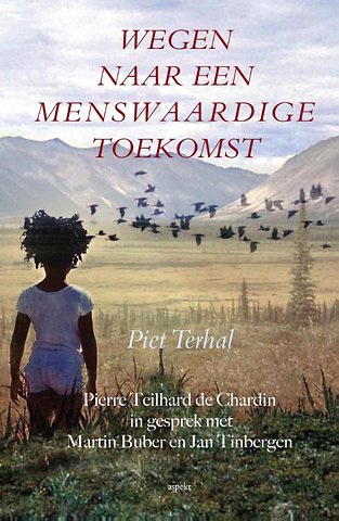 Wegen naar een menswaardige toekomst