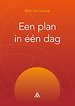 Een plan in één dag Een plan in één dag