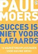 Succes is niet voor lafaards