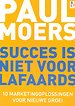 Succes is niet voor lafaards Succes is niet voor lafaards