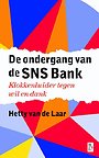 De ondergang van de SNS Bank De ondergang van de SNS Bank