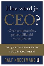 Hoe word je CEO? De 3 allesbepalende succesfactoren