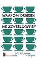 Waarom drinken we zoveel koffie?
