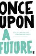 Once Upon A Future Once Upon A Future