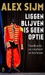 Liggen blijven is geen optie Liggen blijven is geen optie