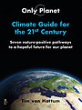 Only Planet, Climate guide for the 21st Century Only Planet, Climate guide for the 21st Century