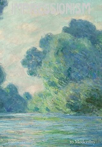 Impressionism: Pathways to Modernity