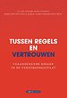 Tussen regels en vertrouwen