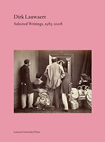 Dirk Lauwaert. Selected Writings, 1983-2004