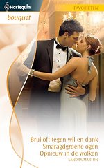 Bruiloft tegen wil en dank ; Smaragdgroene ogen ; Opnieuw in de wolken