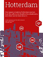 How space is making Rotterdam warmer, how this affects the health of its inhabitants, and what can be done about it