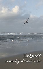 Zoek jezelf en maak je dromen waar