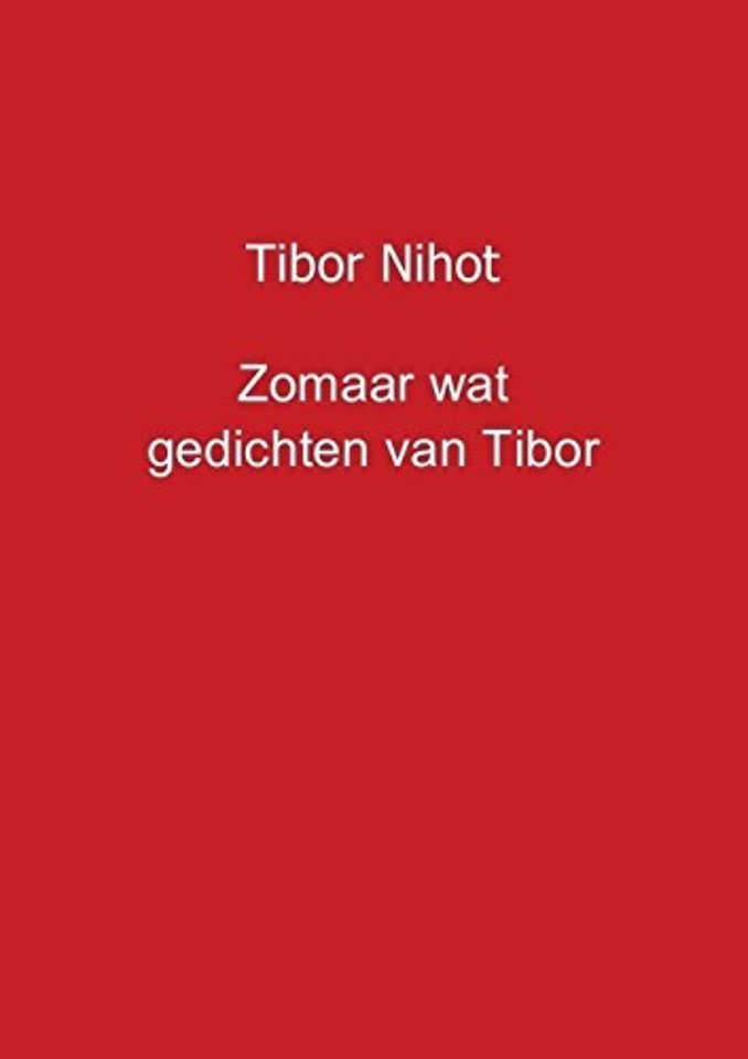 Zomaar wat gedichten van Tibor