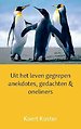 Uit het leven gegrepen anekdotes, gedachten & oneliners