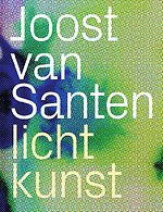 Joost van Santen - lichtkunst