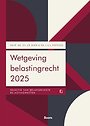 Wetgeving belastingrecht 2025 Wetgeving belastingrecht 2025