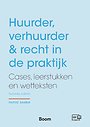 Huurder, verhuurder & recht in de praktijk Huurder, verhuurder & recht in de praktijk