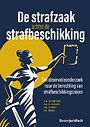 De strafzaak achter de strafbeschikking De strafzaak achter de strafbeschikking