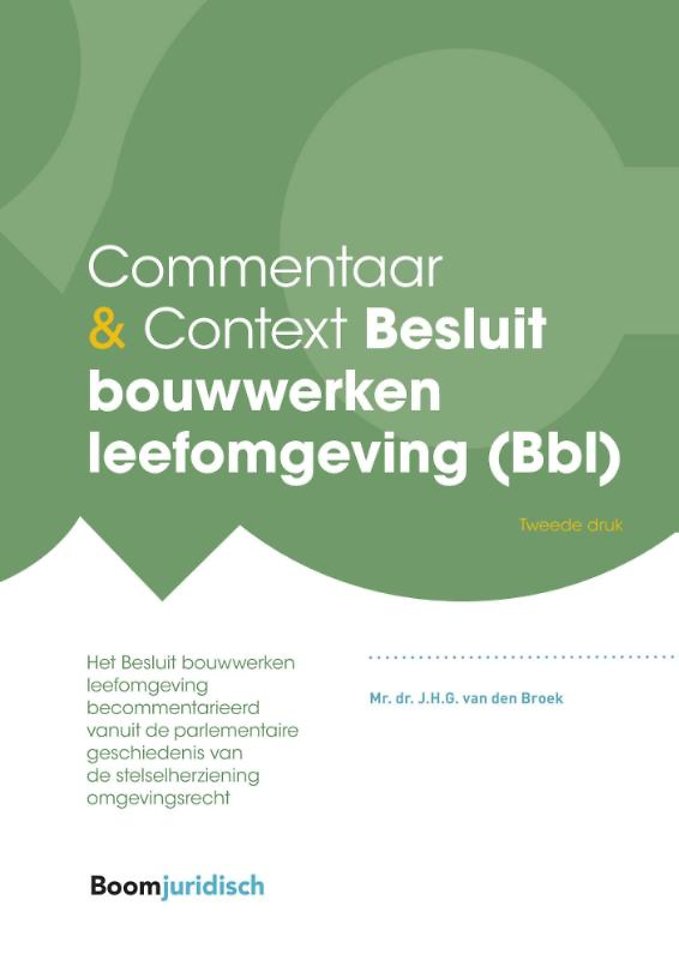 Commentaar & Context Besluit Bouwwerken Leefomgeving (Bbl) Door J.H.G ...