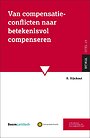 Van compensatieconflicten naar betekenisvol compenseren Van compensatieconflicten naar betekenisvol compenseren