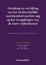 Herijking en verrijking van het strafrechtelijke sanctiestelsel met het oog op het terugdringen van de korte vrijheidsstraf