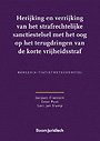 Herijking en verrijking van het strafrechtelijke sanctiestelsel met het oog op het terugdringen van de korte vrijheidsstraf Herijking en verrijking van het strafrechtelijke sanctiestelsel met het oog op het terugdringen van de korte vrijheidsstraf