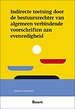 Indirecte toetsing door de bestuursrechter van algemeen verbindende voorschriften aan evenredigheid
