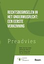 Rechtsbeginselen in het onderwijsrecht: een eerste verkenning Rechtsbeginselen in het onderwijsrecht: een eerste verkenning
