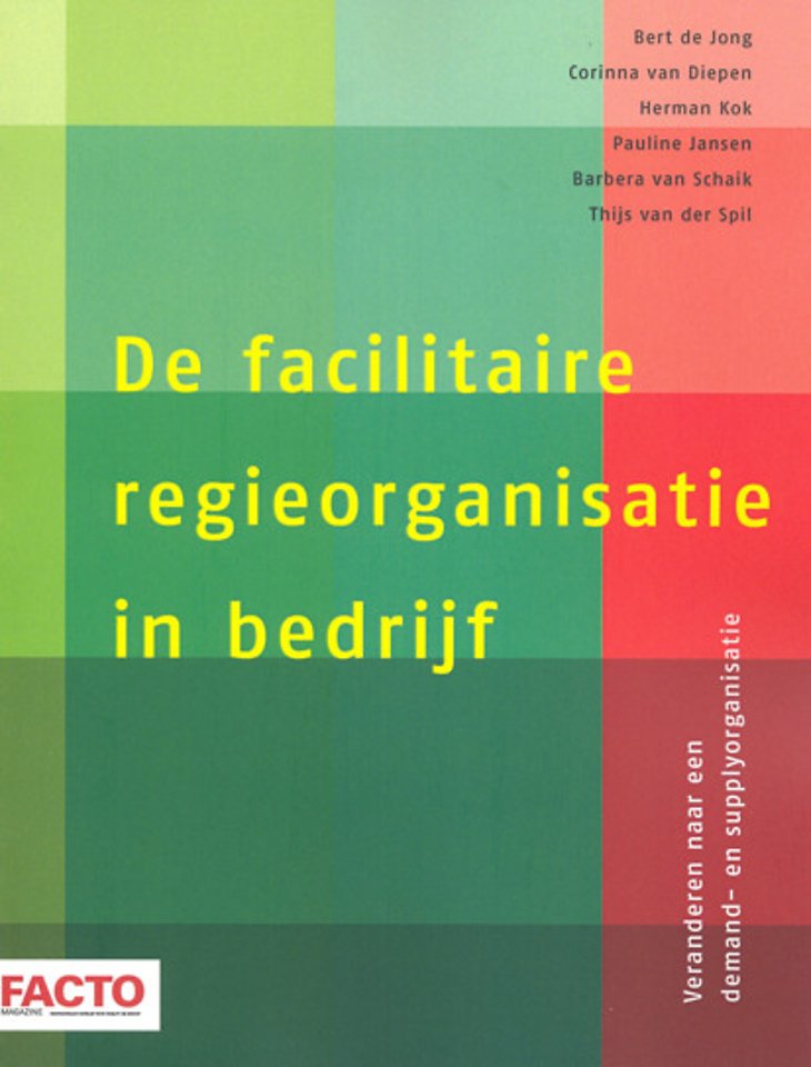 De facilitaire regieorganisatie in bedrijf De facilitaire regieorganisatie in bedrijf