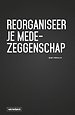 Reorganiseer je medezeggenschap Reorganiseer je medezeggenschap